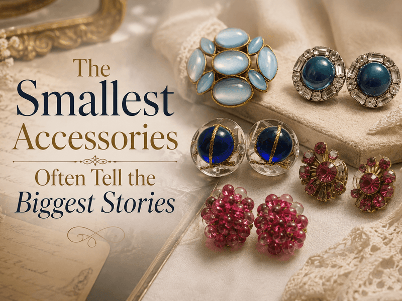The Smallest Accessories Often Tell the Biggest Stories